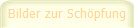 Bilder zur Sch�pfung